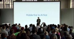 谷歌正在从“移动为先”进化到“人工智能为先”的纪元